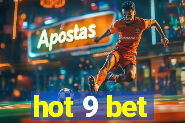 hot 9 bet